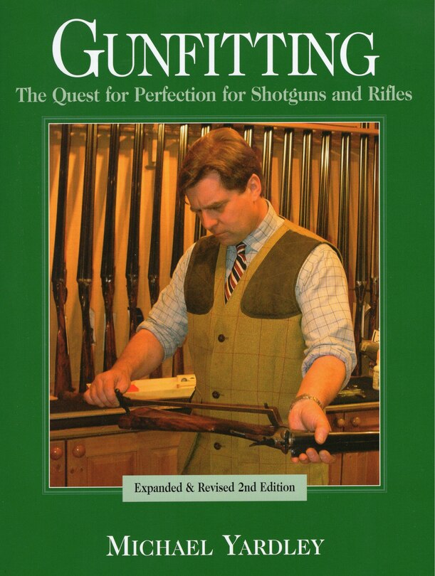 Gunfitting: The Quest For Perfection For Shotguns And Rifles