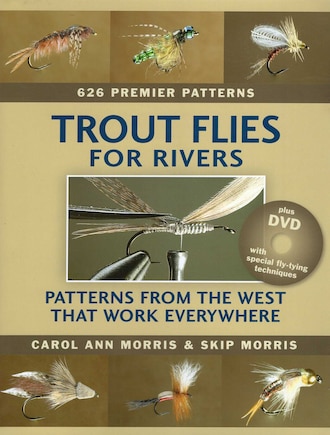 Trout Flies for Rivers: Patterns from the West that Work Everywhere