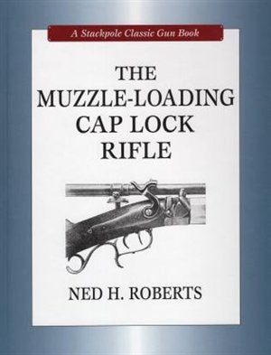 The Muzzle-Loading Cap Lock Rifle