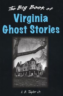 Front cover_The Big Book Of Virginia Ghost Stories