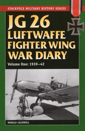 Jg 26 Luftwaffe Fighter Wing War Diary: 1939-42