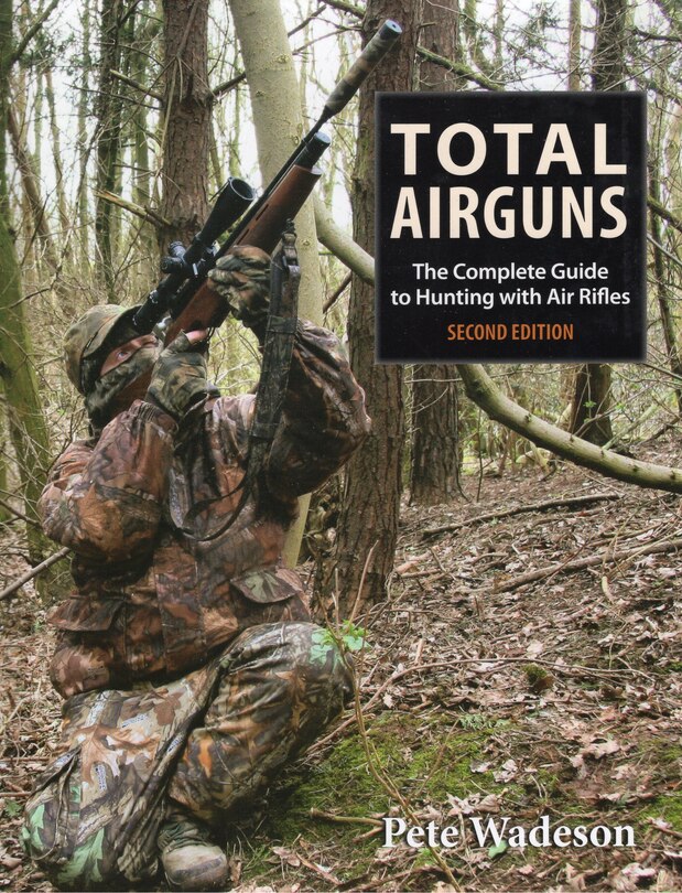 Total Airguns: The Complete Guide To Hunting With Air Rifles