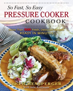 Couverture_So Fast, So Easy Pressure Cooker Cookbook