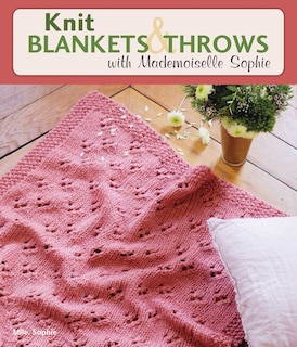Front cover_Knit Blankets And Throws With Mademoiselle Sophie