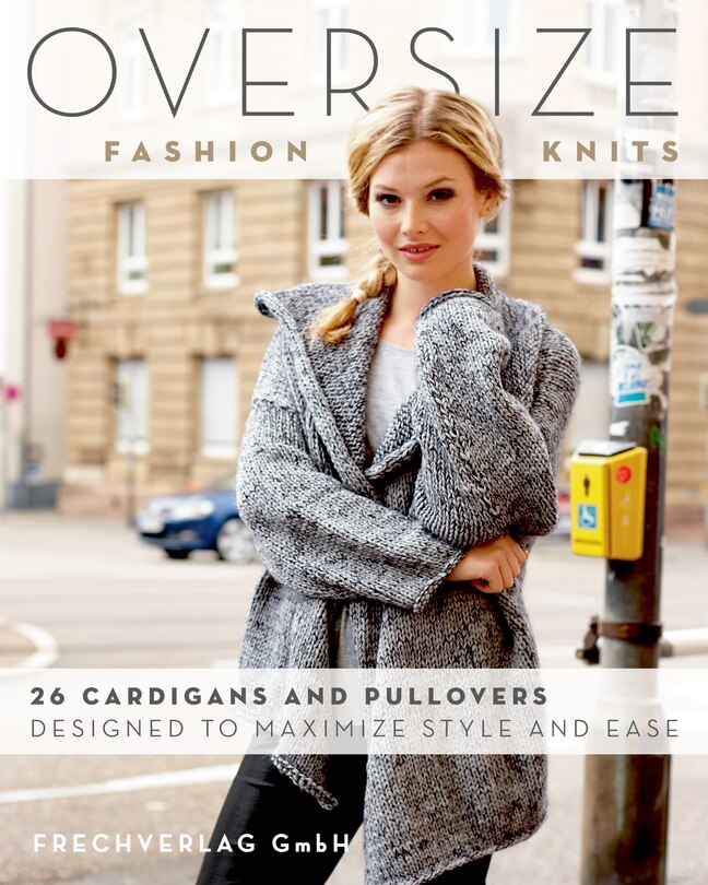 Oversize Fashion Knits: 26 Cardigans And Pullovers Designed To Maximize Style And Ease