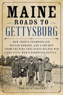 Front cover_Maine Roads to Gettysburg