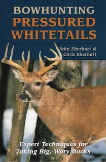 Front cover_Bowhunting Pressured Whitetails