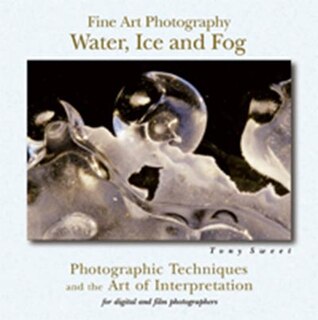 Front cover_Fine Art Photography: Water, Ice & Fog