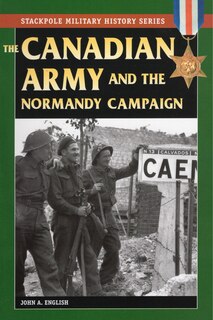 Front cover_The Canadian Army & Normandy Campaign