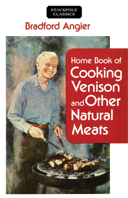 Home Book Of Cooking Venison And Other Natural Meats