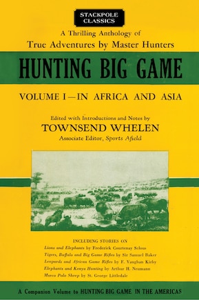 Hunting Big Game: In Africa and Asia