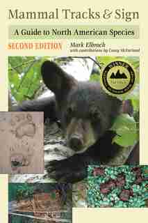 Mammal Tracks & Sign: A Guide To North American Species by Mark Elbroch