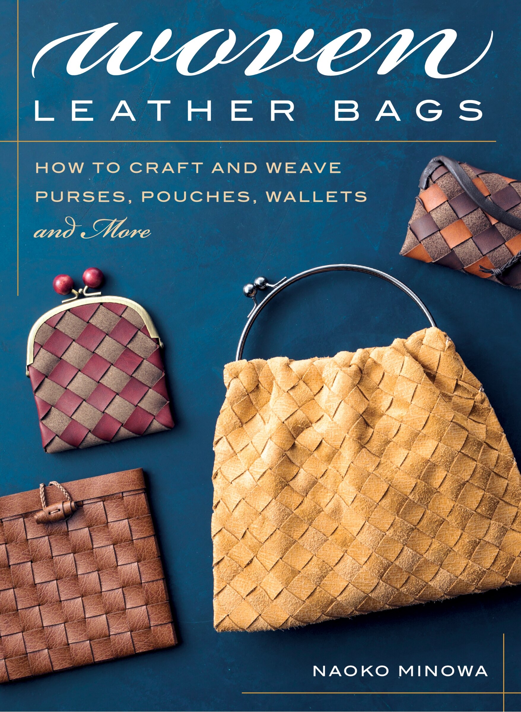 Woven Leather Bags How To Craft And Weave Purses Pouches Wallets And More