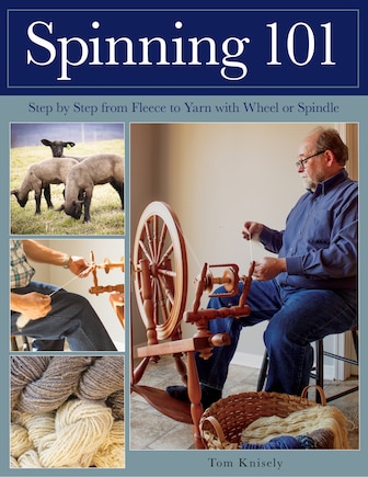 Spinning 101: Step By Step From Fleece To Yarn With Wheel Or Spindle