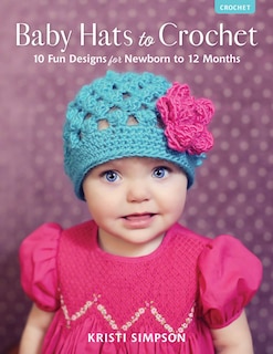 Front cover_Baby Hats To Crochet