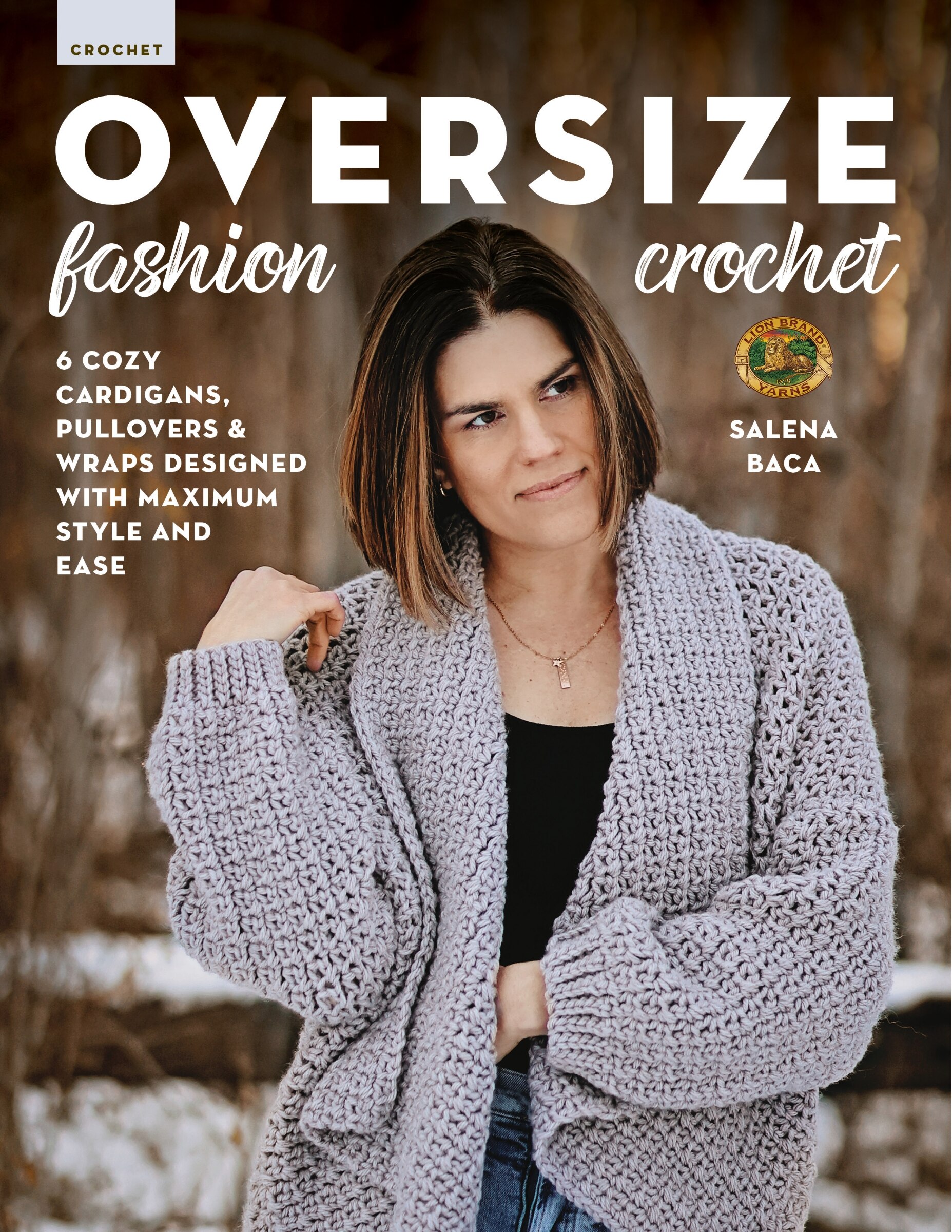 Oversize Fashion Crochet 6 Cozy Cardigans Pullovers Wraps Designed With Maximum Style And Ease Book By Salena Baca tp Indigo