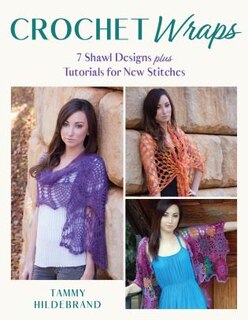 Front cover_Crochet Wraps: 7 Shawl Designs Plus Tutorials For New Stitches