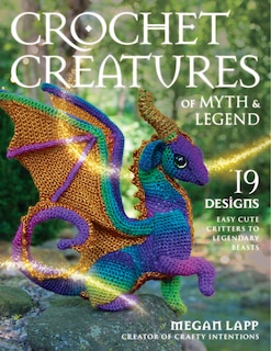 Front cover_Crochet Creatures of Myth and Legend