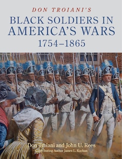 Couverture_Don Troiani's Black Soldiers in America's Wars: 1754–1865