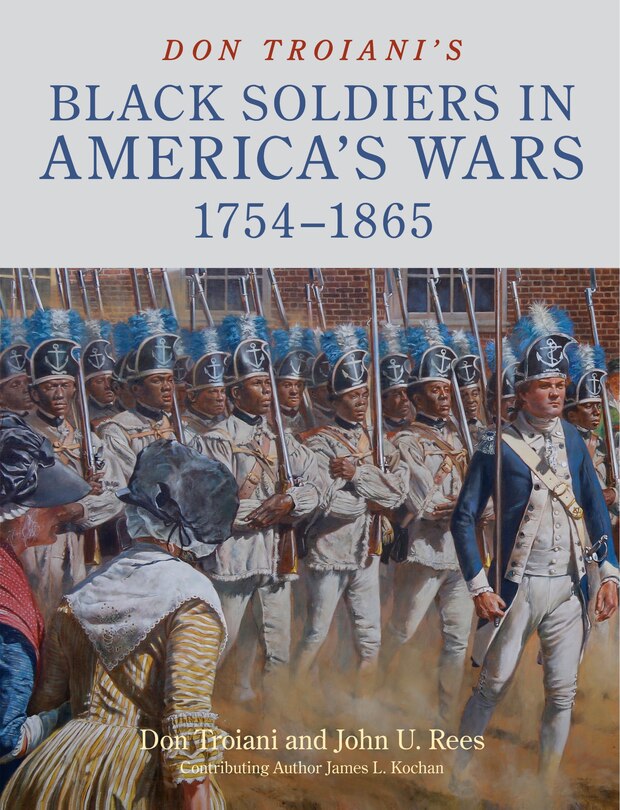 Couverture_Don Troiani's Black Soldiers in America's Wars: 1754–1865