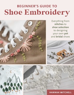 Front cover_Beginner's Guide to Shoe Embroidery