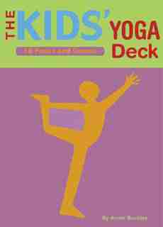 The Kids' Yoga Deck: 50 Poses and Games by Annie Buckley