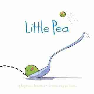 Little Pea: (children's Book, Books For Baby, Books About Picky Eaters, Board Books For Kids) by Amy Krouse Rosenthal
