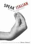 Speak Italian: The Fine Art Of the Gesture by Bruno Munari
