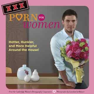 XXX Porn for Women: Hotter, Hunkier, and More Helpful Around the House!