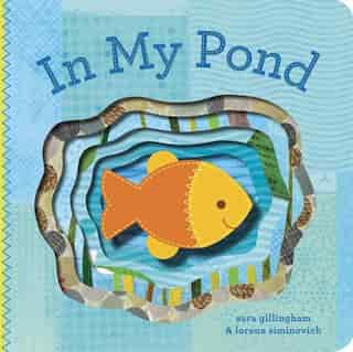 In My Pond: Finger Puppet Book by Sara Gillingham