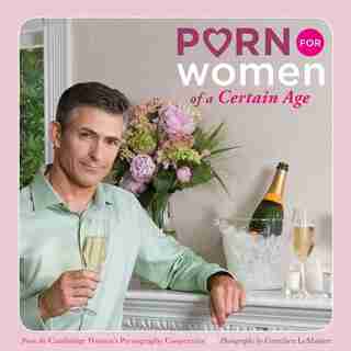 Porn for Women Of a Certain Age by Cambridge Women's Pornography Cooperative