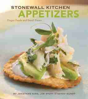 Stonewall Kitchen: Appetizers: Finger Foods and Small Plates de Jonathan King