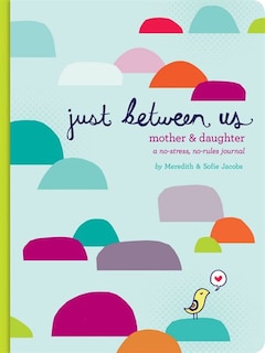Front cover_Just Between Us: Mother & Daughter