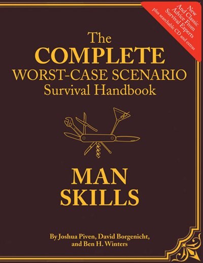 The Worst-case Scenario Survival Handbook: Man Skills: (survival Guide For Men, Book Gifts For Men, Cool Gifts For Men)