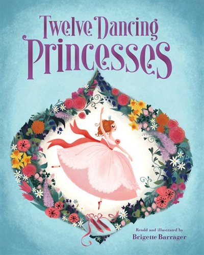 The Twelve Dancing Princesses: (books About Princess Dancing, Unicorn Books For Girls And Kids)