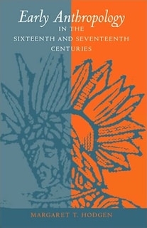 Front cover_Early Anthropology In The Sixteenth And Seventeenth Centuries