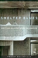 Shelter Blues: Sanity And Selfhood Among The Homeless