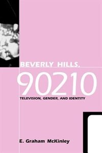 Beverly Hills, 90210: Television, Gender and Identity