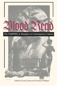 Blood Read: The Vampire As Metaphor In Contemporary Culture