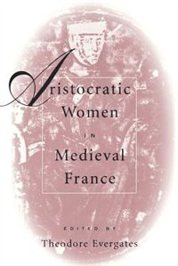 Front cover_Aristocratic Women In Medieval France