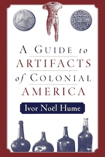 Front cover_A Guide to the Artifacts of Colonial America