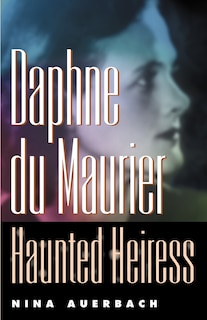Couverture_Daphne Du Maurier, Haunted Heiress