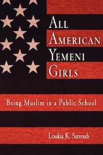 All American Yemeni Girls: Being Muslim In A Public School