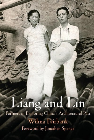 Liang And Lin: Partners In Exploring China's Architectural Past