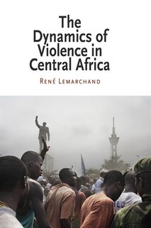 Front cover_The Dynamics of Violence in Central Africa