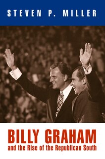 Front cover_Billy Graham And The Rise Of The Republican South