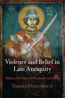 Front cover_Violence and Belief in Late Antiquity