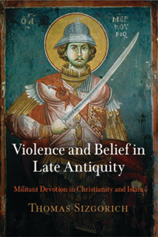 Front cover_Violence and Belief in Late Antiquity