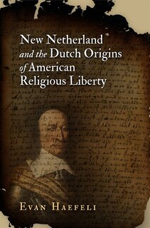 Couverture_New Netherland And The Dutch Origins Of American Religious Liberty