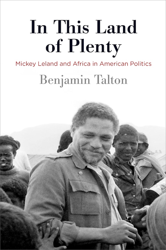 In This Land Of Plenty: Mickey Leland And Africa In American Politics